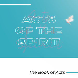 Acts of the Spirit: The Pattern