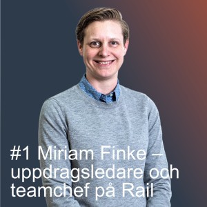 #1 Miriam Finke – uppdragsledare och teamchef Transportsystem: ”Här kan jag påverka företagets utveckling”