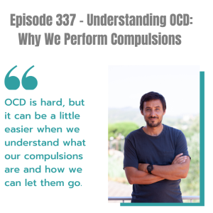Episode 335 - Three Tips For Calming The Nervous System When OCD Gets Out Of Hand