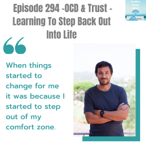 Episode 294 - OCD & Trust - Learning To Step Back Out Into Life