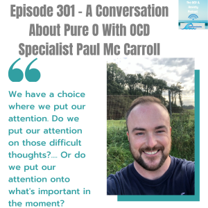 Episode 301 - A Conversation About Pure O With OCD Specialist Paul Mc Carroll