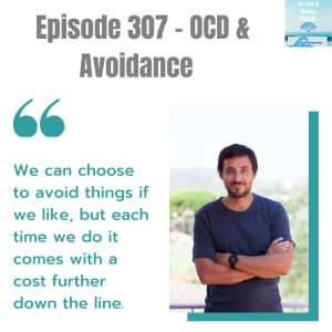 Episode 307 - OCD & Avoidance