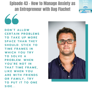 Episode 44 - How to Manage Anxiety as an Entrepreneur with Dag Flachet