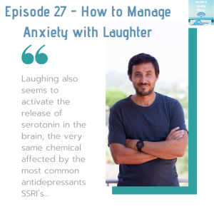 Episode 27 - How to Manage Anxiety with Laughter