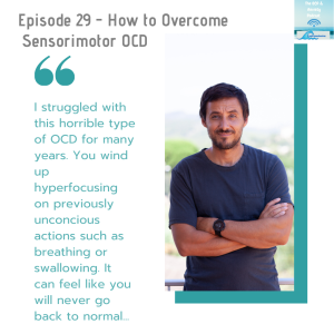 Episode 29 - How to Overcome Sensorimotor OCD