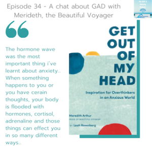 Episode 34 - A chat about GAD with Meredith, the Beautiful Voyager
