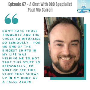 Episode 67 - A Chat With OCD Specialist Paul Mc Carroll