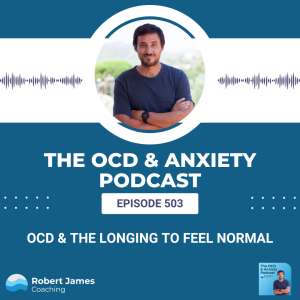 OCD & the Longing to Feel Normal