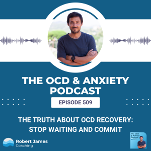 The Truth About OCD Recovery: Stop Waiting and Commit