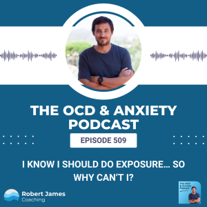 I Know I Should Do Exposure… So Why Can’t I?