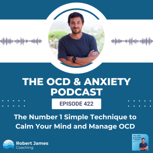 The Number 1 Simple Technique to Calm Your Mind and Manage OCD