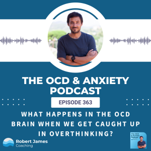 What Happens in the OCD Brain When We Get Caught Up in Overthinking?