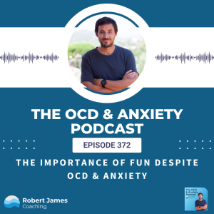 The Importance of Fun Despite Anxiety and OCD