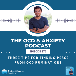 Three Tips For Finding Peace From OCD Rumination