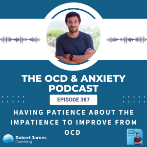 Having Patience About The Impatience To Improve From OCD