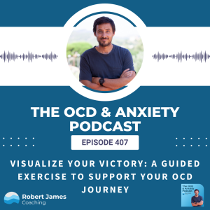 Visualize Your Victory: A Guided Exercise to Support Your OCD Journey