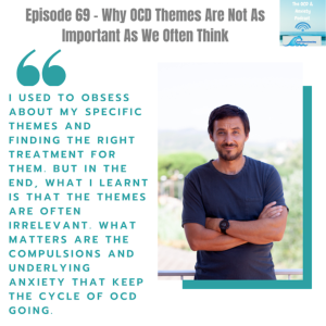Episode 69 - Why OCD Themes Are Not As Important As We Often Think