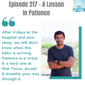 Episode 217 - A Lesson In Patience