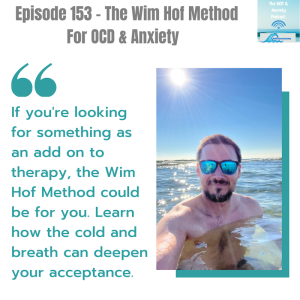 Episode 153 - The Wim Hof Method For OCD & Anxiety