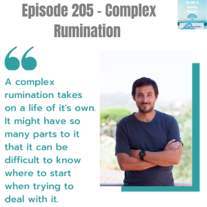 Episode 205 - Complex Rumination