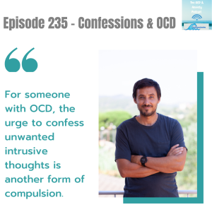 Episode 235 - Confessions & OCD