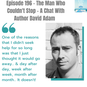Episode 196 - The Man Who  Couldn’t Stop - A Chat With Author David Adam