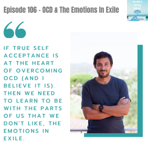 Episode 106 - OCD & The Emotions In Exile