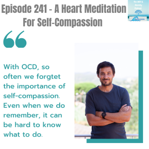 Episode 241 - A Heart Meditation For Self-Compassion