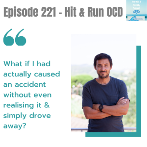 Episode 221 - Hit & Run OCD