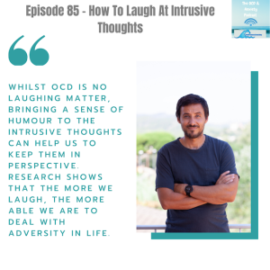 Episode 85 - How To Laugh At Intrusive Thoughts
