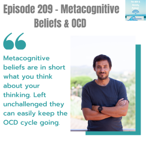 Episode 209 - Metacognitive Beliefs & OCD