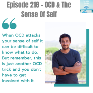 Episode 218 - OCD & The  Sense Of Self
