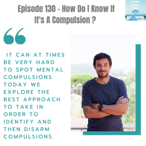 Episode 130 - How Do I Know If It‘s A Compulsion ?