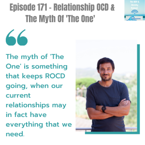 Episode 171 - Relationship OCD & The Myth Of ’The One’