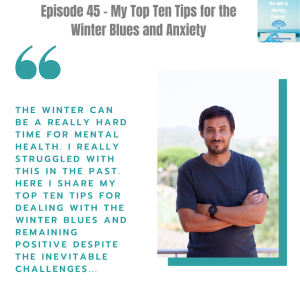 Episode 45 - My Top Ten Tips for the Winter Blues and Anxiety
