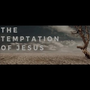 Temptation of Jesus Pt. 2 - 01.26.20