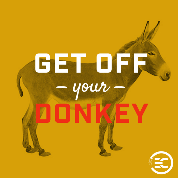 Get Off Your Donkey part 2 10-16-17