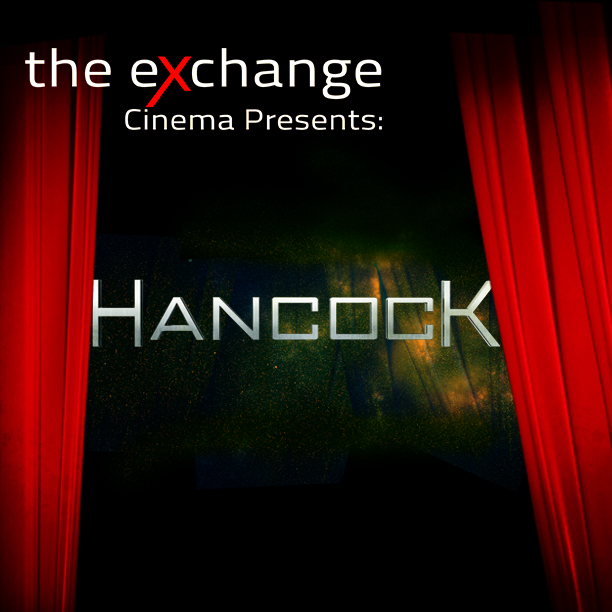 The Exchange Cinemas Presents: Hancock