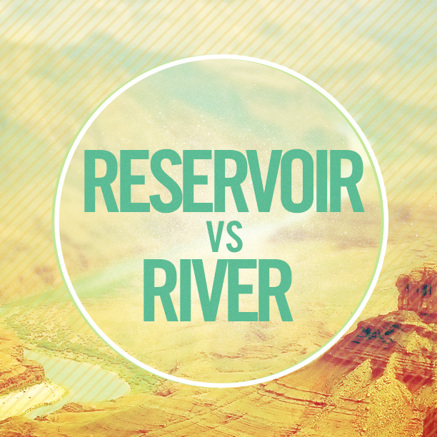 Reservoir vs River | Jamie Engelhart | Sunday