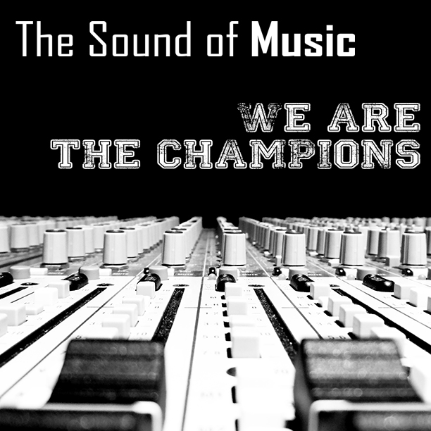 Sound of Music | Part 2 | We Are The Champions