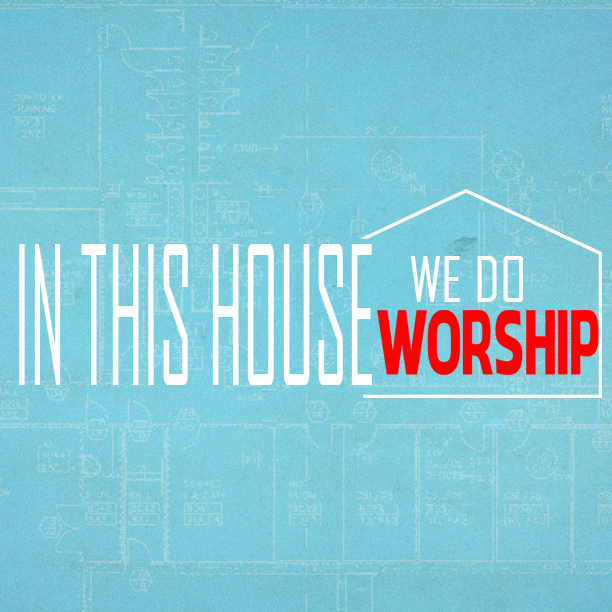 In This House | We Do Worship