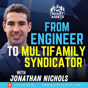From Engineer to Multifamily Syndicator with Jonathan Nichols