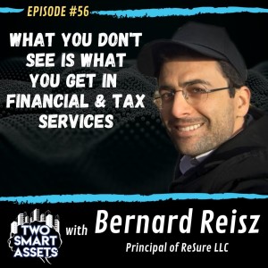 What You Don't See is What You Get in Financial & Tax Services with Bernard Reisz