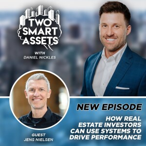 How Real Estate Investors Can Use Systems To Drive Performance with Jens Nielsen