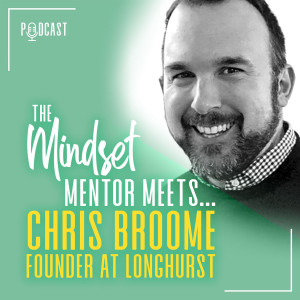 #49 Chris Broome, Founder at Longhurst