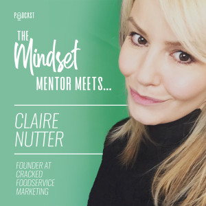 #64- Claire Nutter - Founder at Cracked Foodservice Marketing
