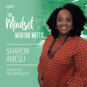 #65 - Sharon Amesu - Diversity & Inclusion Leader