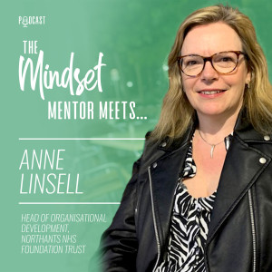#67 - Anne Linsell - Head of Organisational Development, Northants NHS Foundation Trust