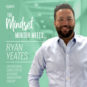#74 - Ryan Yeates - Operations Director at Advance Innovation Group