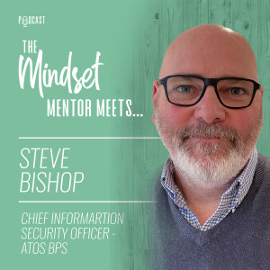 #62 - Steve Bishop - Chief Information Security Officer - ATOS BPS